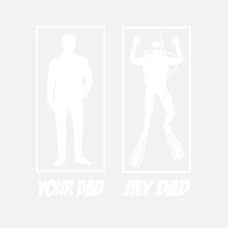 My Dad Your Dad Diver Dad