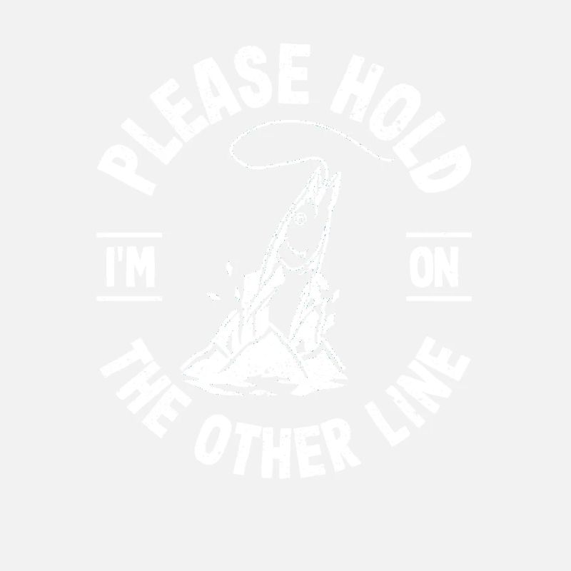 Please Hold I'm On The Other Line Fish Hook Fish