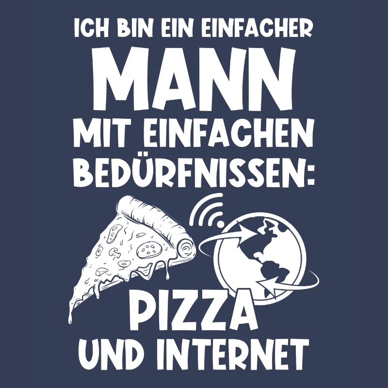 Ich bin ein einfacher Mann mit einfachen Bedürfnis