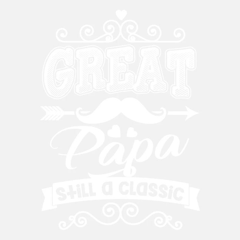 Father's Day Great Papa Still A Classic
