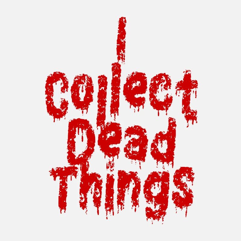 I Collect Dead Things