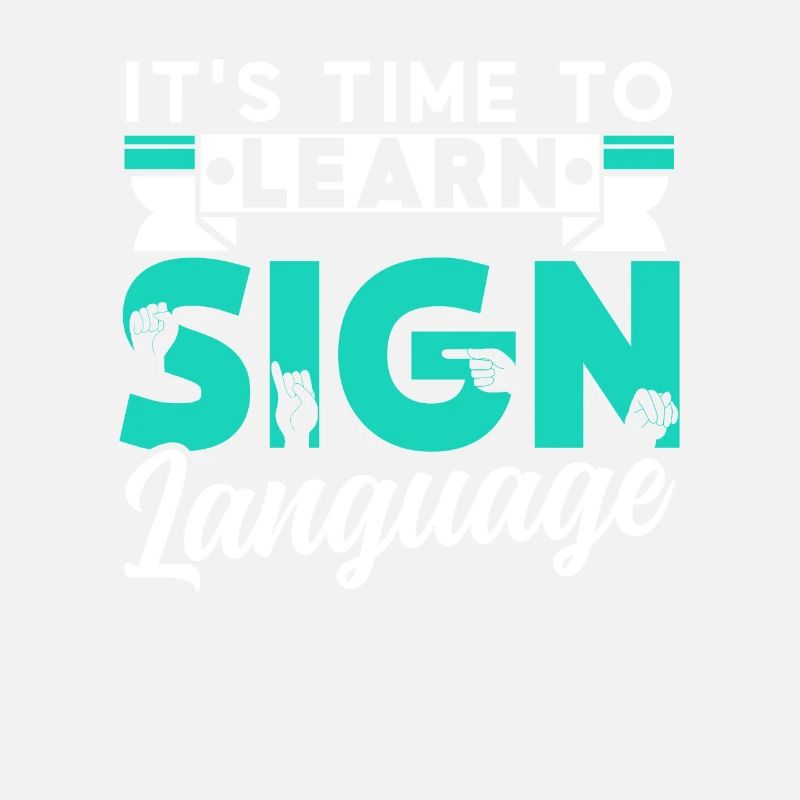 It's time to learn sign language Sign language