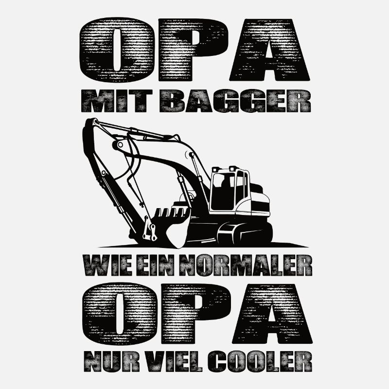Opa Mit Bagger Wie Ein Normaler Opa Nur Cooler