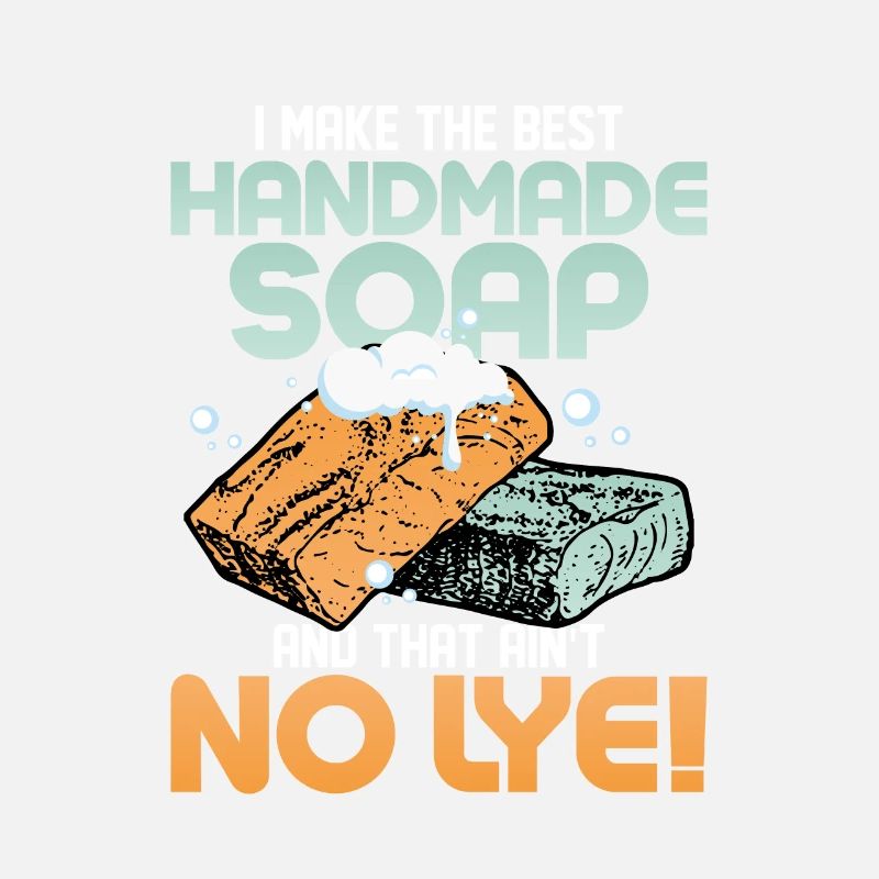 I Make The Best Handmade Soap Soapmaker Soapmaking