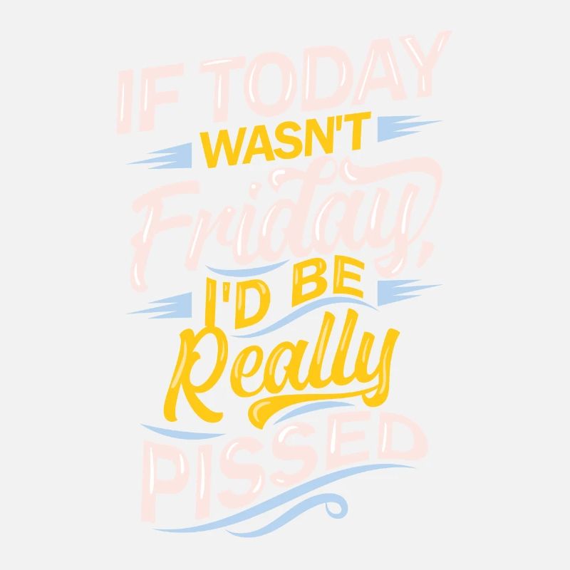 if today wasn't friday