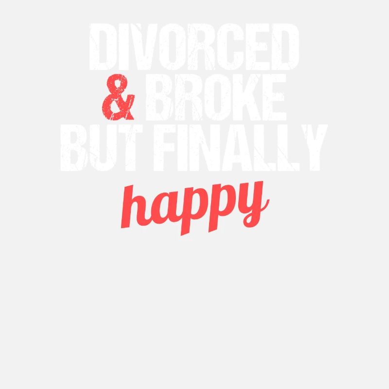 Divorced and Broke but finally happy divorces