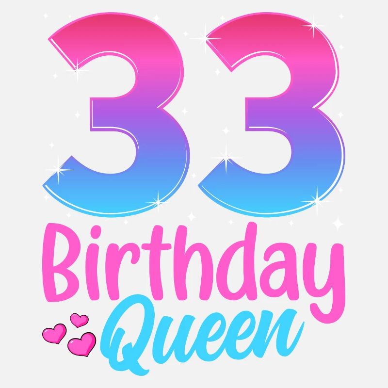 Birthday Queen 33 Geburtstag