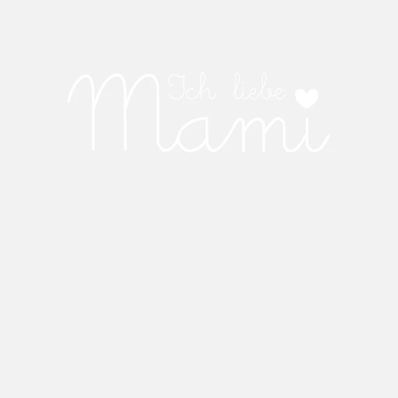 Ich liebe Mami