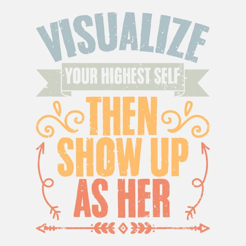 Visualize Your Highest Self Then Show Up As Her