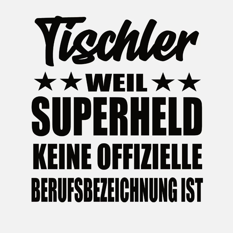 Tischler Superheld Spruch