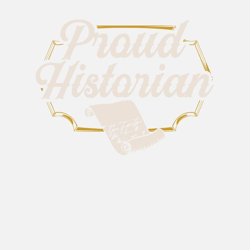 Proud Historian Profession History History