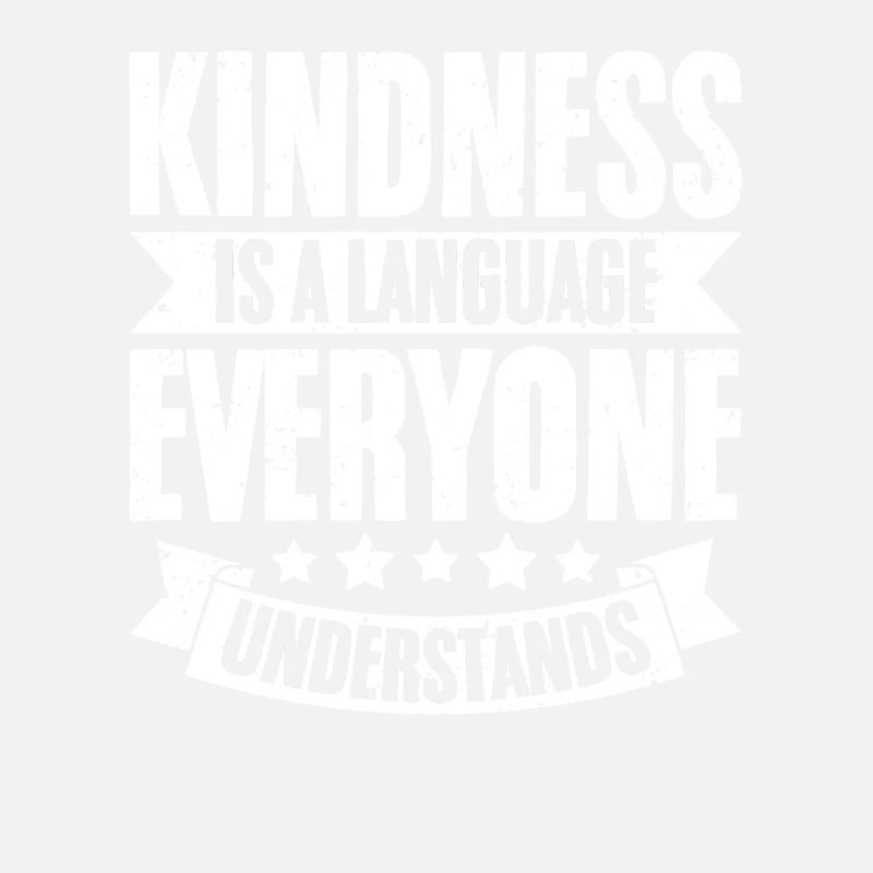 Awesome Kindness Is A Language Everyone