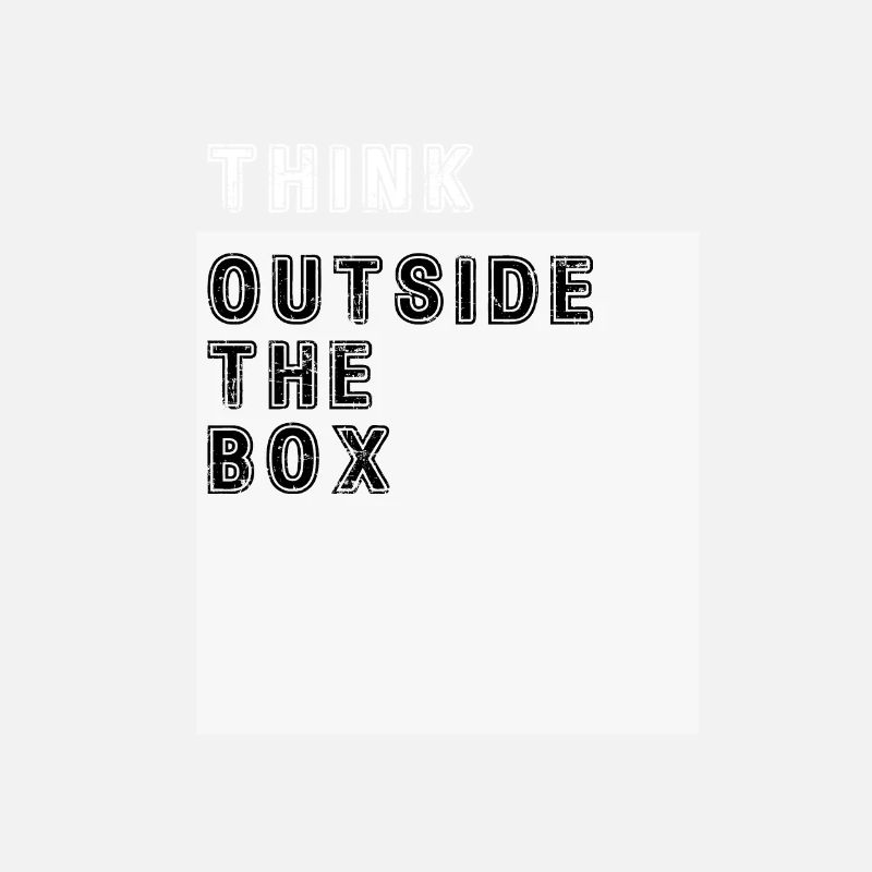 Think Outside The Box Funny Saying