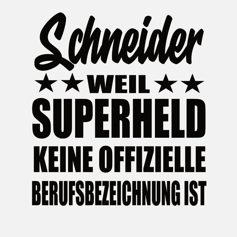 Schneider Superheld Spruch