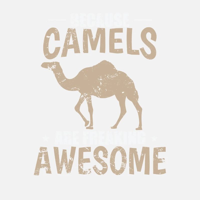 Because Camels are freaking Awesome Desert