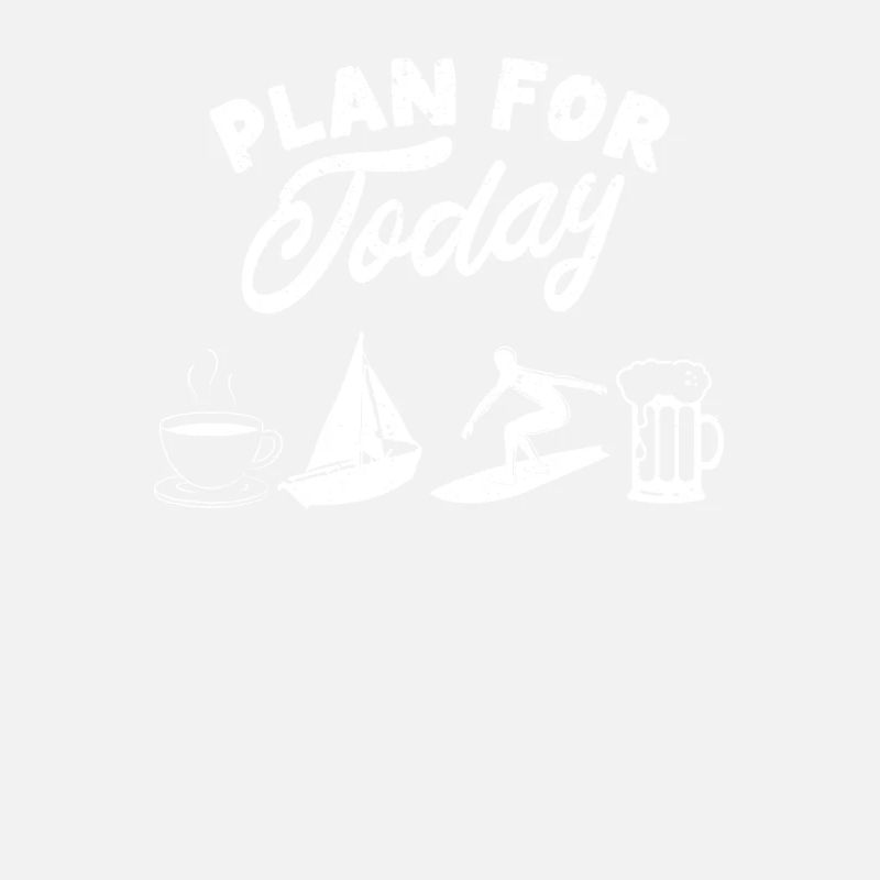 Plan for Today Coffee Boat Wave Wakeboard Beer