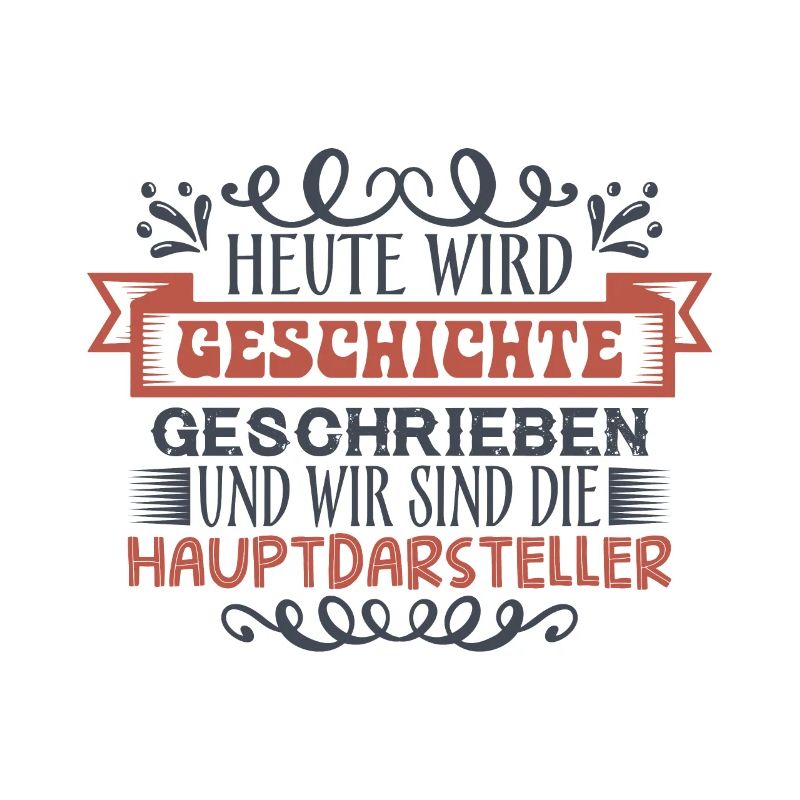 Heute wird Geschichte geschrieben