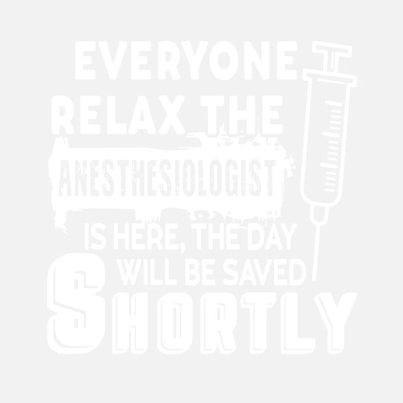 Anesthesiologist The Anesthesiologist Is Here