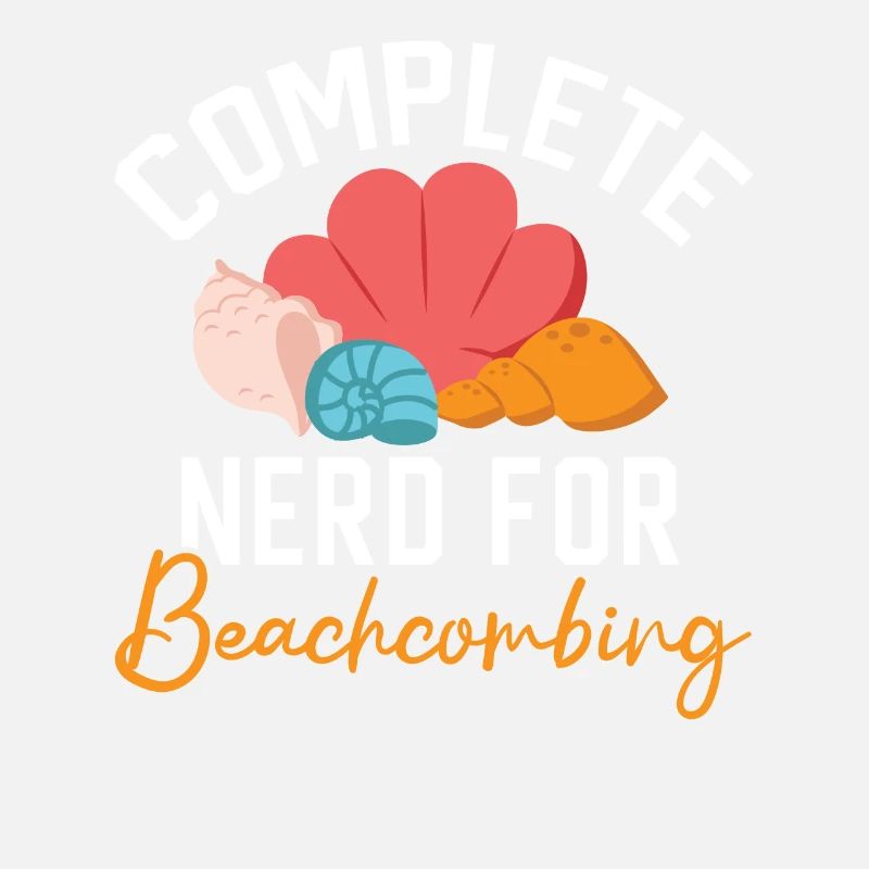 Complete Nerd for Beachcombing Seashell Beachcomb