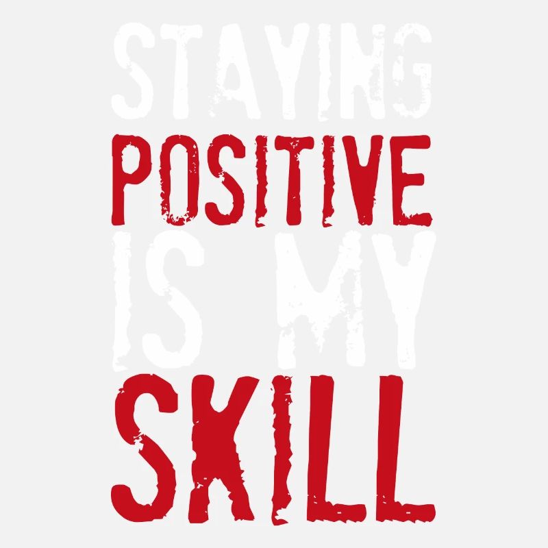 Rester positif est ma compétence