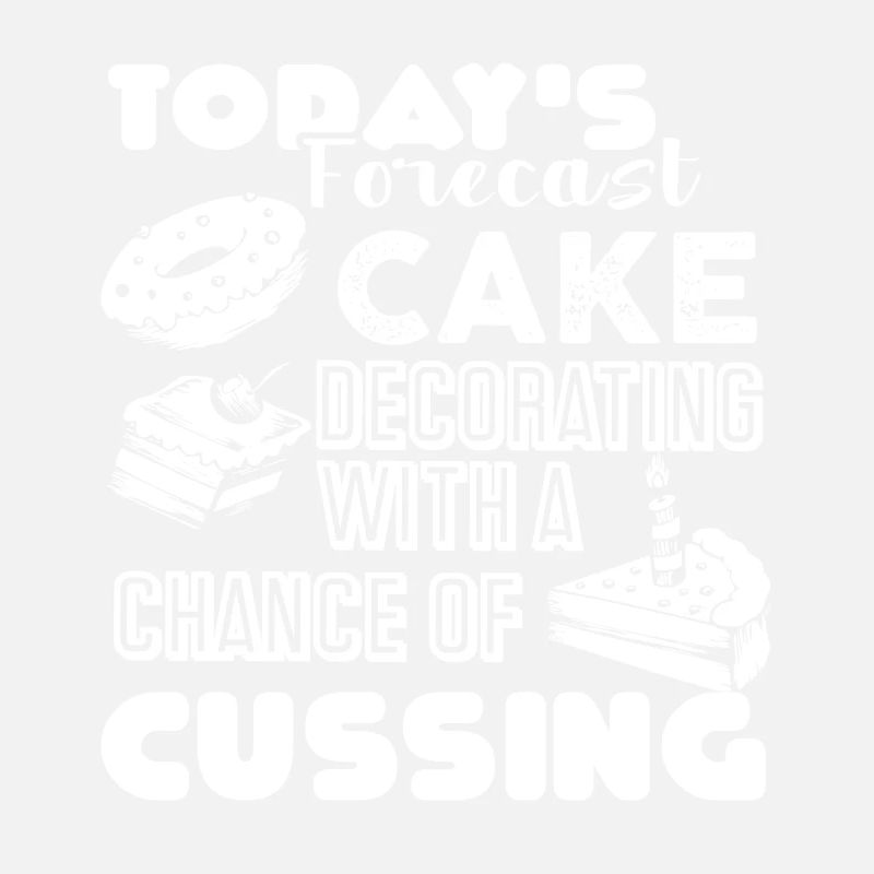 Cake Decorator Today's Forecast Cake Decorating