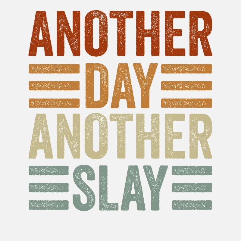 Another Day Another Slay Motivational