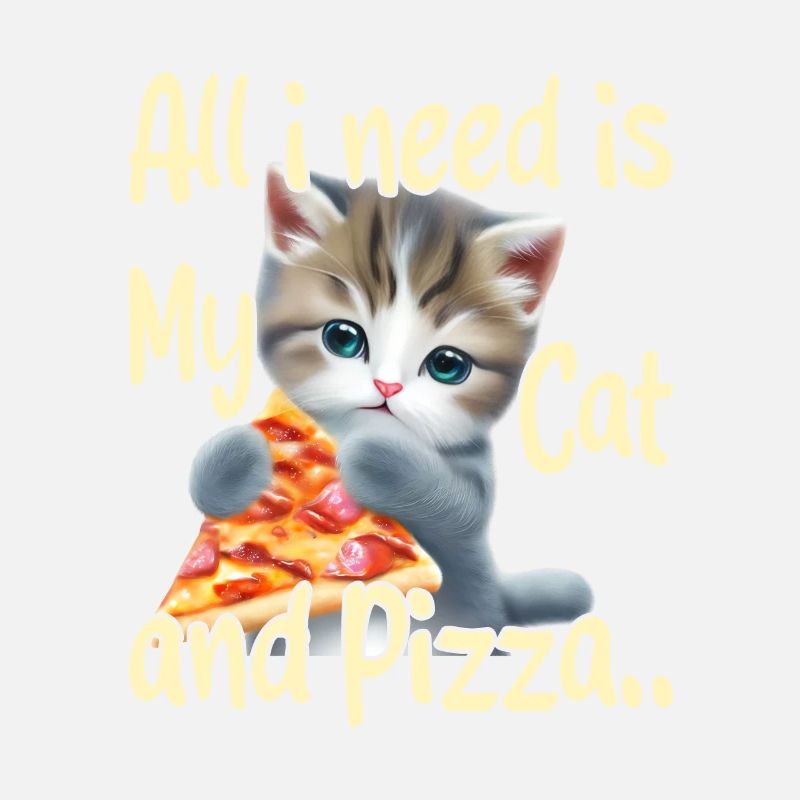 All I Need is My Cat and Pizza