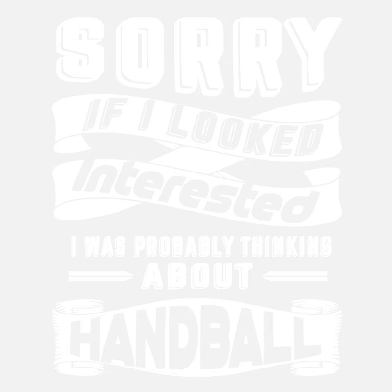 Handball I Was Probably Thinking About Handball