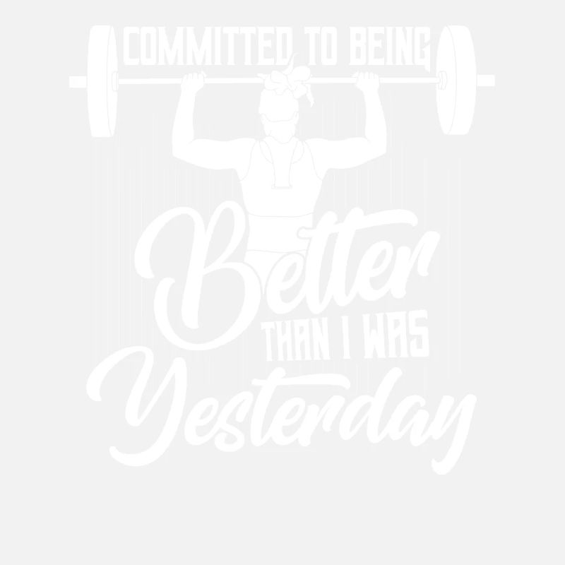 Committed To Being Better Workout Training Weight