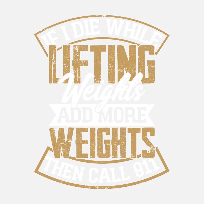 If I Die While Lifting Weights Weight Lifting Trai
