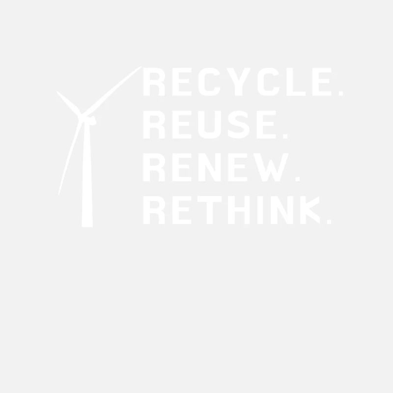 Recycle Reuse Renew Rethink Wind Turbine - Wind