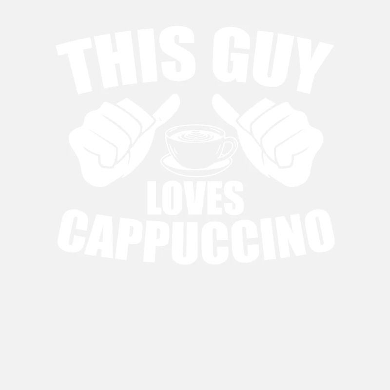 Funny Cappuccino Lover Design
