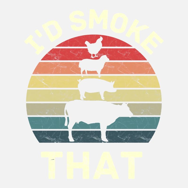 I'd Smoke That