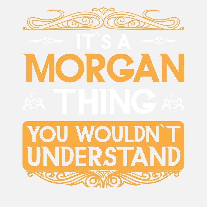 Morgan Thing Funny Saying
