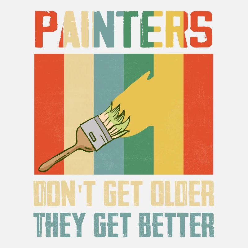 Painters Don't Get Older They Get Better Job Profe