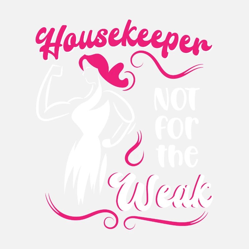 Housekeeper Not For The Weak