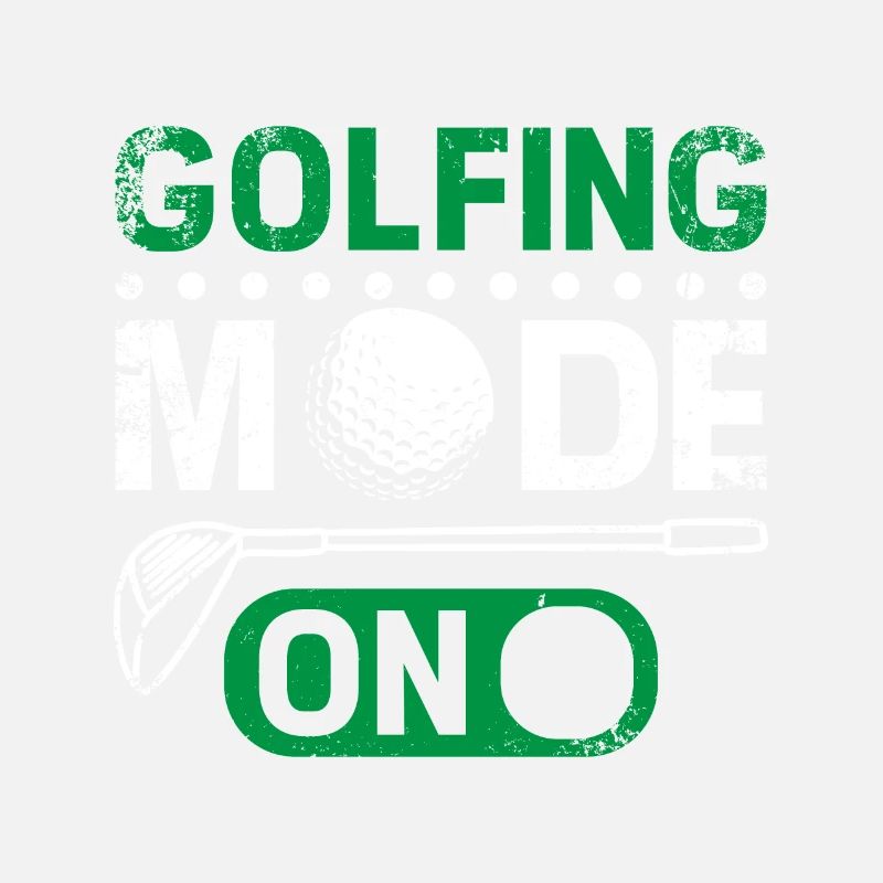 Golfing mode on, design for golfers
