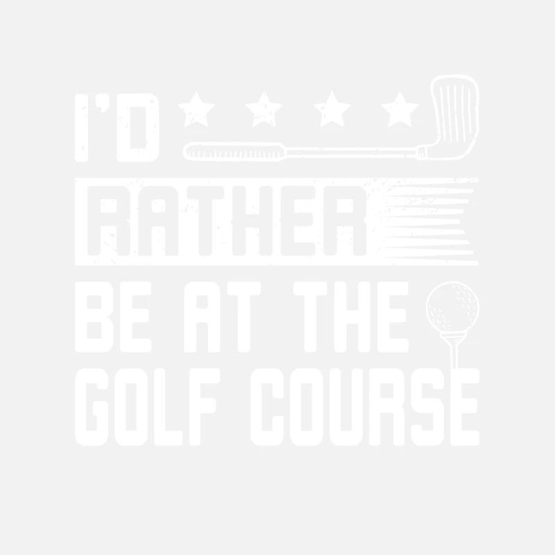 Rather be at the golf course, design for golfers