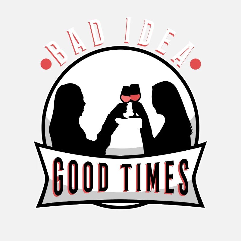 Bad idea good times