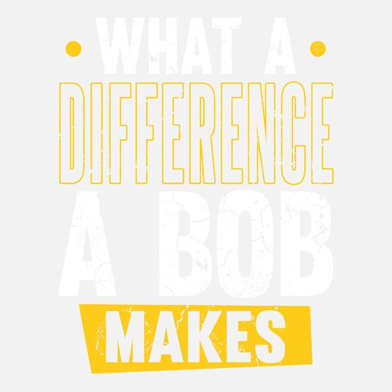 Robert Name Bob Was für einen Unterschied ein Bob macht
