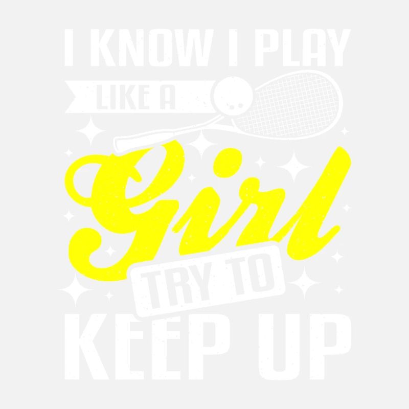 Play like a girl try to keep up Squash Game