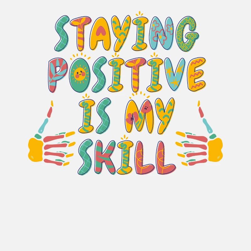 Rester positif est ma compétence