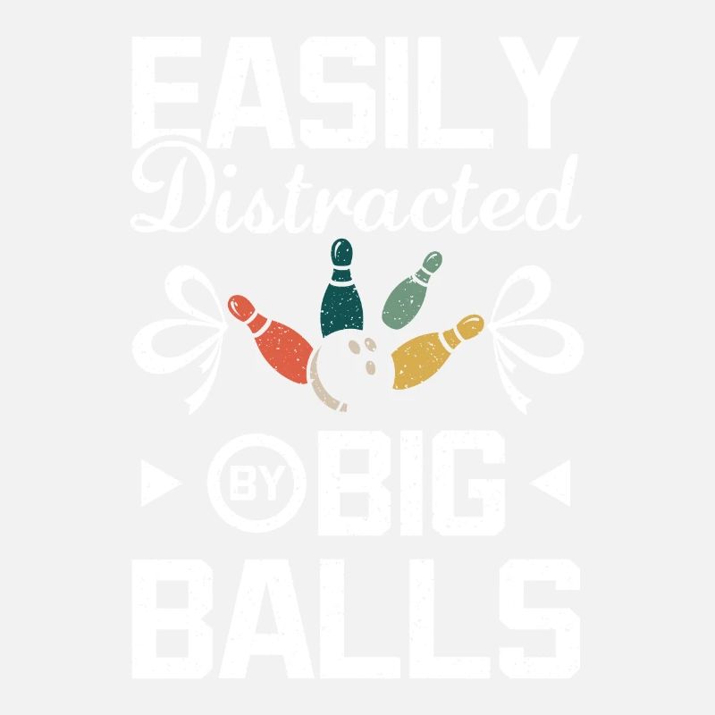 Easily distracted by big balls bowling