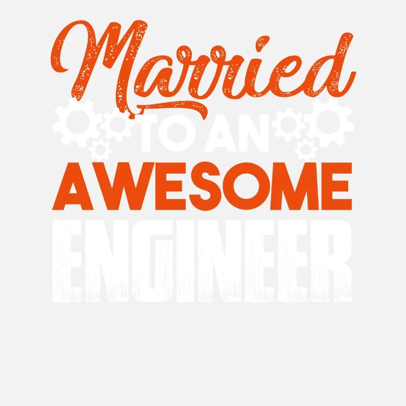 Engineer Married To An Awesome Engineer