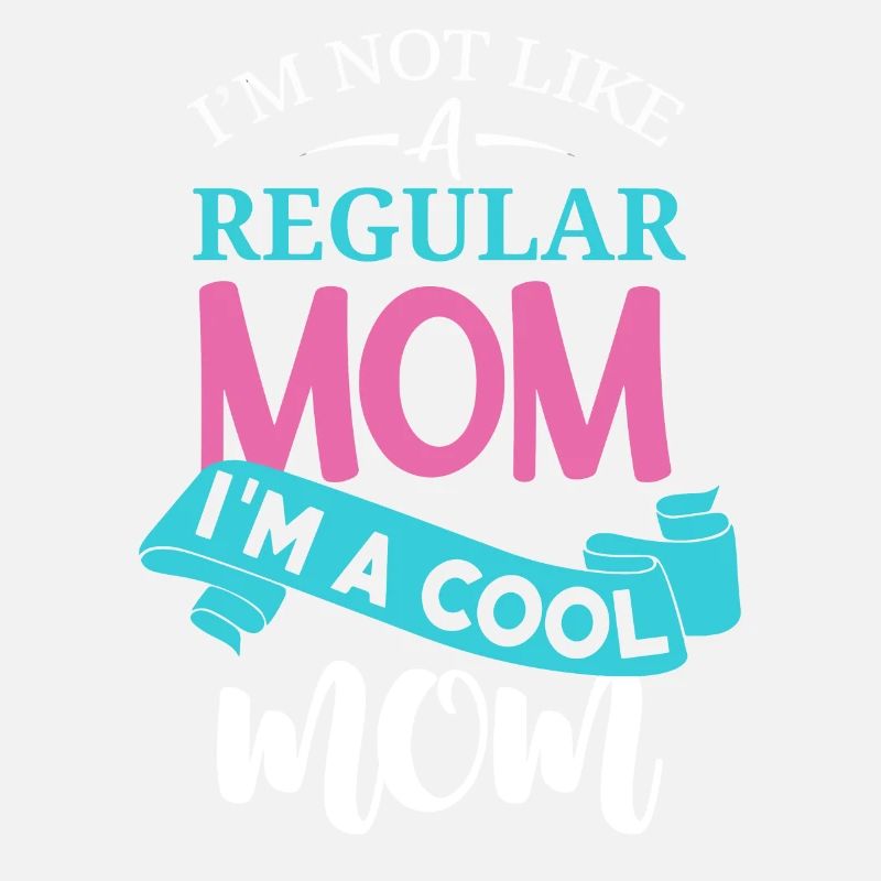 Nicht wie eine normale Mutter, ich bin eine coole Mutter