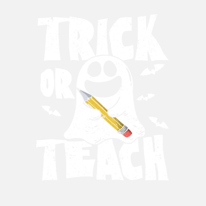 Trick Or Teach Funny Teacher Halloween Teaching