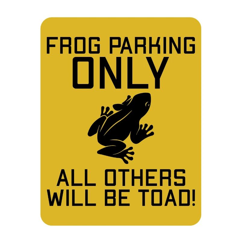 Frog parking only, everyone else is toads!