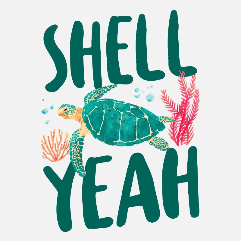 Sea Turtle Tortoise Pun Shell yes