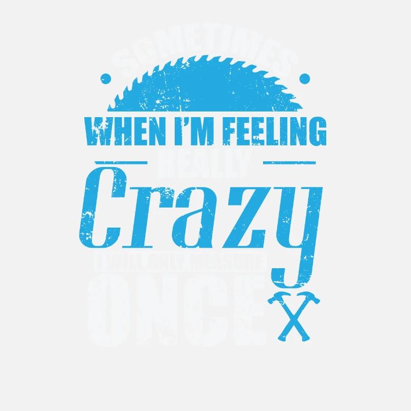 Sometimes when I'n Feeling Crazy Waldarbeiter