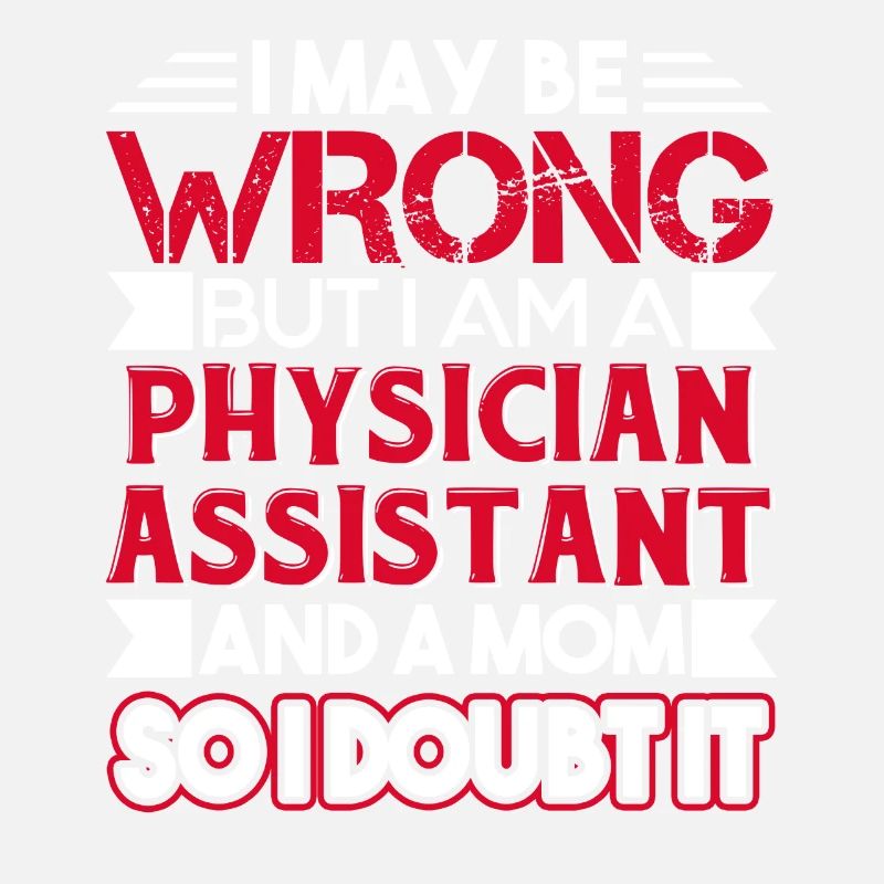 Physician Assistant Physician Assistant Mom Funny